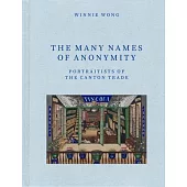 The Many Names of Anonymity: Portraitists of the Canton Trade