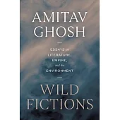 Wild Fictions: Essays on Literature, Empire, and the Environment