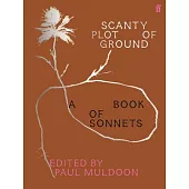 Scanty Plot of Ground: A Book of Sonnets