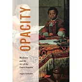 Opacity: Blackness and the Art of the Dutch Republic