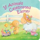 If Animals Celebrated Easter