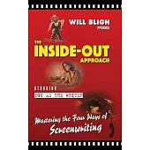 The Inside-Out Approach: Mastering the Four Ways of Screenwriting