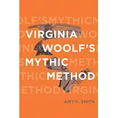 Virginia Woolf’s Mythic Method