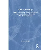 African Landings: Egypt and Sinai as Seen by Medieval European and Arab Travellers (4th-15th Centuries)
