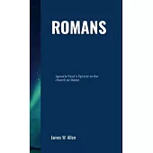 Romans: Apostle Paul’s Epistle to the church at Rome