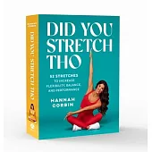 Did You Stretch Tho: 52 Stretches to Increase Flexibility, Balance, and Performance