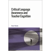 Critical Language Awareness and Teacher Cognition