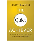 The Quiet Achiever: Your Journey to Authentic Confidence