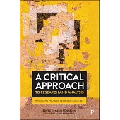 A Critical Approach to Research and Analysis: What’s the Problem Represented to Be?
