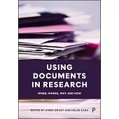 Using Documents in Research: When, Where, Why and How