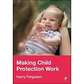 Making Child Protection Work