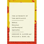 The Authority of the Septuagint: Biblical, Historical, and Theological Approaches