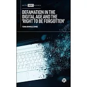 Defamation in the Digital Age and the ’Right to Be Forgotten’