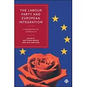 The Labour Party and European Integration: A Biographical Approach
