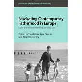Navigating Contemporary Fatherhood in Europe: Care and Involvement in Everyday Life