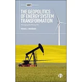 The Geopolitics of Energy System Transformation: Managing the Messy Mix