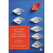 Southern Powers and Global Development: Responsible But Different