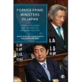 Former Prime Ministers in Japan: Power, Influence and the Role of Informal Politics