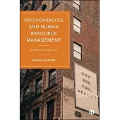 Psychoanalysis and Human Resource Management: A Depth Analysis
