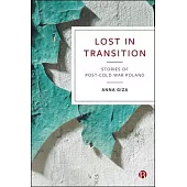 Lost in Transition: Stories of Post-Cold War Poland