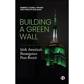 Building a Green Wall: Irish America’s Resurgence Post-Brexit