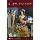 The Excellence and Nobility of Women: A Defense of Women for the Women of Belgica. a Bilingual Edition Volume 115