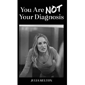 You Are Not Your Diagnosis
