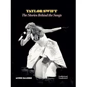 Taylor Swift: The Stories Behind the Songs