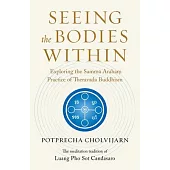 Seeing the Bodies Within: Exploring the Samma Araham Practice of Theravada Buddhism
