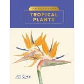 Kew Pocketbooks: Tropical Plants