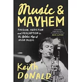 Music and Mayhem: One Man’s Journey Through the Golden Era of Irish Music