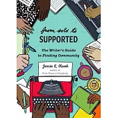 From Solo to Supported: A Writer’s Guide to Finding Community