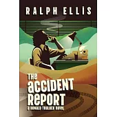 The Accident Report: A Ronald Truluck Novel
