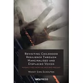 Revisiting Childhood Resilience Through Marginalised and Displaced Voices: Perspectives from the Past and Present