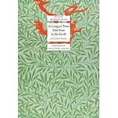 As Long as Trees Take Root in the Earth: And Other Poems