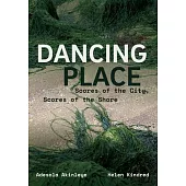 Dancing Place: Scoring the City, Scoring the Shore