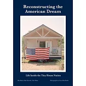 Reconstructing the American Dream: Life Inside the Tiny House Nation
