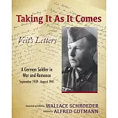 Taking It As It Comes, A German Soldier in War and Romance - September 1939 - August 1941