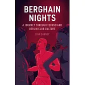 Berghain Nights: A Journey Through Techno and Berlin Club Culture
