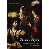 Street Style: Art and Dress in the Time of Caravaggio