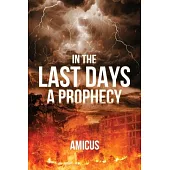 In the Last Days: A Prophecy