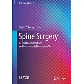 Spine Surgery: General Considerations and Fundamental Concepts Vol. 1