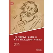 The Palgrave Handbook of the Philosophy of Humour