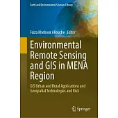 Environmental Remote Sensing and GIS in Mena Region: GIS Urban and Rural Applications and Geospatial Technologies and Risk