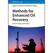 Methods for Enhanced Oil Recovery: Fundamentals and Practice