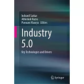 Industry 5.0: Key Technologies and Drivers