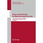 Design and Architecture for Signal and Image Processing: 18th International Workshop, Dasip 2025, Barcelona, Spain, January 20-22, 2025, Proceedings