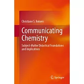 Communicating Chemistry: Subject-Matter Didactical Foundations and Implications