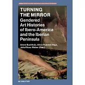 Turning the Mirror: Gendered Art Histories of Ibero-America and the Iberian Peninsula