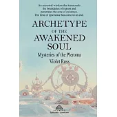 Archetype of the Awakened Soul: Mysteries of the Pleroma
